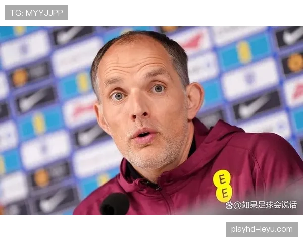 图赫尔战术调整见效，球队状态稳步回升